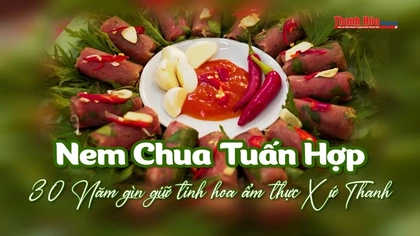 [REVIEW OCOP] Nem Chua Tuấn Hợp – 30 năm gìn giữ tinh hoa ẩm thực xứ Thanh